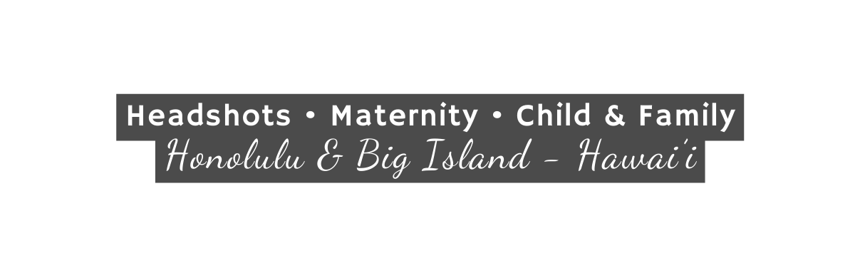 Headshots Maternity Child Family Honolulu Big Island Hawai i